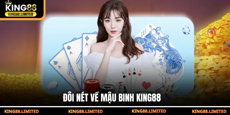 Đôi nét về Mậu Binh KING88