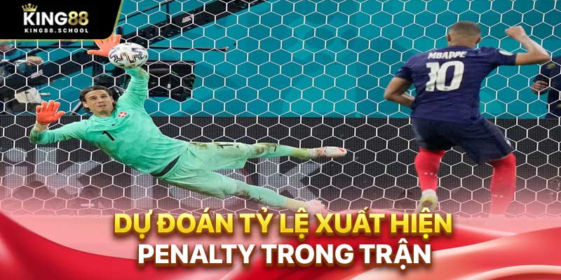 Dự đoán tỷ lệ xuất hiện penalty trong trận