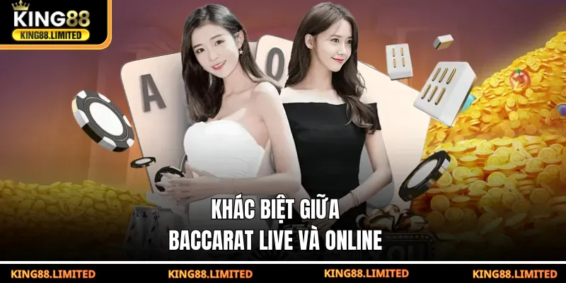 Baccarat Trực Tuyến – Trò Bài Kinh Điển Với Tỷ Lệ Cược Cao Khác biệt giữa baccarat live và online