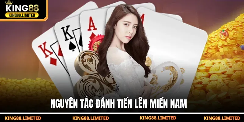 Tiến Lên Miền Nam KING88 - Cách Chơi Chuẩn Và Bí Quyết Thắng Lớn Nguyên tắc đánh Tiến Lên Miền Nam